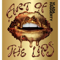 Art of the Lips: Shimmering, Liquified, Bejeweled and Adorned - Hardcover