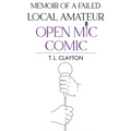 Memoir Of A Failed Local Amateur Open Mic Comic - Paperback