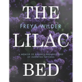 The Lilac Bed: A Memoir of a Family Breaking Free of Inherited Patterns - Paperback