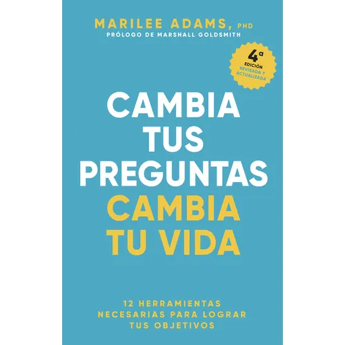 Cambia Tus Preguntas, Cambia Tu Vida (Change Your Question, Change Your Life Spanish Edition) - Paperback
