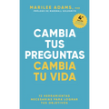 Cambia Tus Preguntas, Cambia Tu Vida (Change Your Question, Change Your Life Spanish Edition) - Paperback