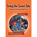 Living the Sweet Life: Enjoying the Sweetness of Maple Syrup - Paperback