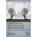 Confronting Prejudice and Discrimination: The Science of Changing Minds and Behaviors - Paperback