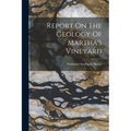 Report On The Geology Of Martha's Vineyard - Paperback