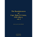 The Reminiscences of Capt. Slade D. Cutter, USN (Ret.), Vol. I: 1911-2005 - Hardcover