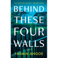 Behind These Four Walls - Hardcover