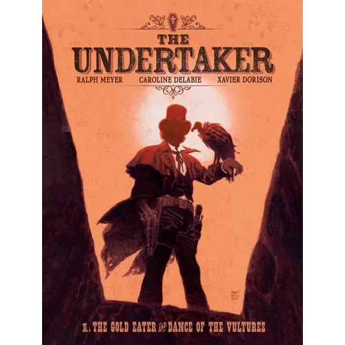 The Undertaker Volume 1: The Gold Eater & Dance of the Vultures - Hardcover