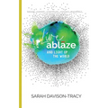 Live Ablaze: And Light Up the World - Paperback
