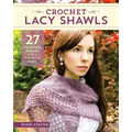 Crochet Lacy Shawls: 27 Original Wraps with a Vintage Vibe - Paperback