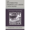 The Westminster Shorter and Larger Catechisms: A Doxological Understanding - Hardcover