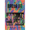 A Bipolar Life Well-Lived - Paperback