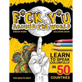 F*ck Y*u Around the World: Swear Word Coloring Book - Paperback