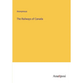 The Railways of Canada - Paperback