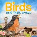 Birds Sing Their Words - Board Book