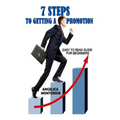 7 Steps to Getting a Promotion: Easy to read guide for beginners - Paperback
