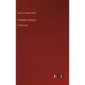Travellers' Stories: in large print - Hardcover