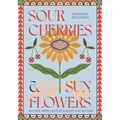 Sour Cherries and Sunflowers: A Taste of Home Recipes from Eastern Europe and Beyond - Hardcover