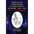 Census of the Osage Indians of Osage Agency, Oklahoma, 1906-1929: 1917-1921 Volume III - Paperback