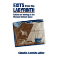 Exits from the Labyrinth: Culture & Ideology in the Mexican National Space - Hardcover