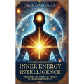 Awakening Your Inner Energy Intelligence: Unlocking the Power of Energy to Transform Your Life - Hardcover