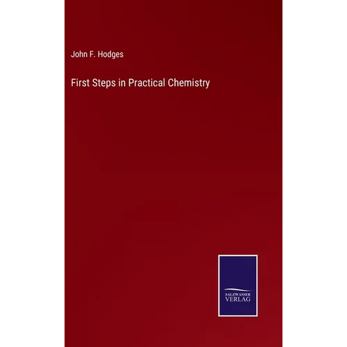 First Steps in Practical Chemistry - Hardcover
