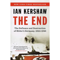 The End: The Defiance and Destruction of Hitler's Germany, 1944-1945 - Paperback