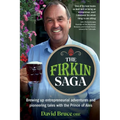The Firkin Saga: Brewing up entrepreneurial adventures and pioneering tales with the Prince of Ales - Paperback