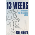 13 Weeks: A Nurse's Story from the Epicenter of COVID - Paperback