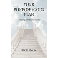 Your Purpose/Gods Plan: Moving into Your Destiny - Hardcover