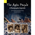 The Agta People, a Photographic Depiction of the Casiguran Agta People of Northern Aurora Province, Luzon Island, the Philippines - Paperback