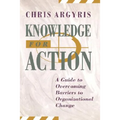Knowledge for Action: A Guide to Overcoming Barriers to Organizational Change - Hardcover
