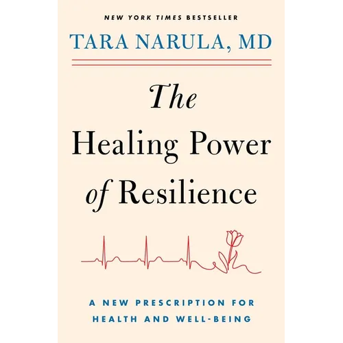The Healing Power of Resilience: A New Prescription for Health and Well-Being - Hardcover