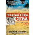 Tastes Like Cuba: An Exile's Hunger for Home - Paperback
