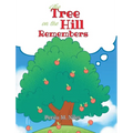 The Tree on the Hill Remembers - Hardcover