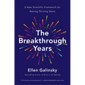 The Breakthrough Years: A New Scientific Framework for Raising Thriving Teens - Paperback