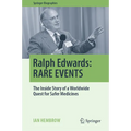 Ralph Edwards: Rare Events: The Inside Story of a Worldwide Quest for Safer Medicines - Hardcover