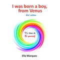 I was born a boy, from Venus 2nd edition: Its time to be yourself - Paperback