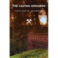 The Caving Grounds: Poems - Paperback