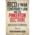 RICO § 1962(d) Conspiracy Law and the Pinkerton Doctrine: Judicially Fusing Symmetry of the Pinkerton Doctrine to RICO § 1962(d) Conspiracy Through Me - Paperback