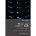 Flexible User Interface - FLUSI: An architecture for a context-aware user interface - Paperback