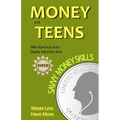 Money and Teens: Savvy Money Skills - Paperback