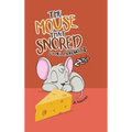 The Mouse That Snored - Hardcover