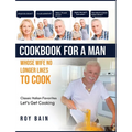 Cookbook for a Man: whose wife no longer likes to cook! - Hardcover