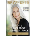 More Than Just a Pretty Face: Lessons Learned From a Lifetime in Front of the Camera - Paperback