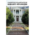 Carnton Plantation Ghost Stories: True Tales of the Unexplained from Tennessee's Most Haunted Civil War House! - Paperback