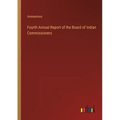Fourth Annual Report of the Board of Indian Commissioners - Paperback