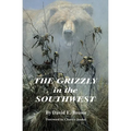 The Grizzly in the Southwest - Paperback