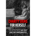 "Charity Signs for Herself": Gender and the Withdrawal of Black Women from Field Labor, Alabama 1865-1876 - Paperback
