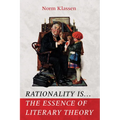 Rationality Is . . . the Essence of Literary Theory - Paperback