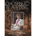 Chosen to Be a Vessel: A Memoir - Hardcover